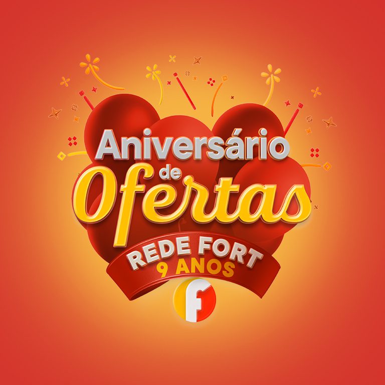 REDE FORT® - PROMOÇÃO ANIVERSÁRIO REDE FORT